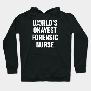 World's Okayest Forensic Nurse Hoodie